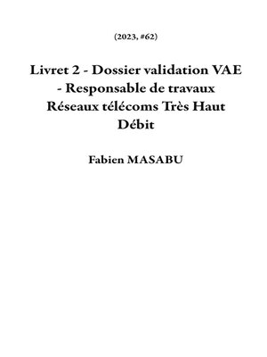 cover image of Livret 2--Dossier validation VAE--Responsable de travaux Réseaux télécoms Très Haut Débit